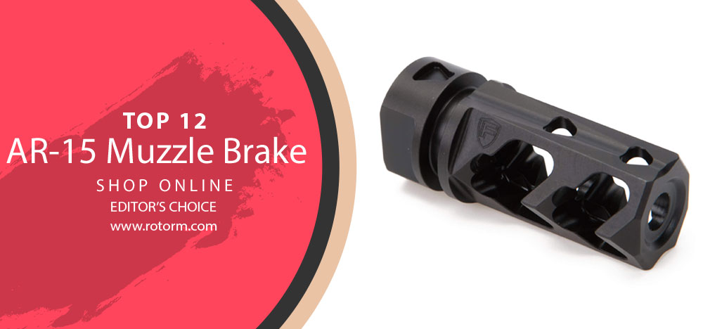 Best AR-15 Muzzle Brake - Editor's Choice
