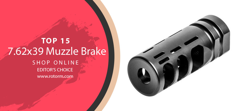 Best 7.62x39 Muzzle Brake - Editor's Choice
