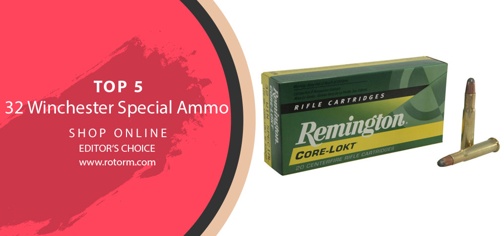 Best 32 Winchester Special Ammo - Editor's Choice