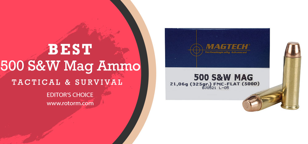 Best 500 S&W Mag Ammo - Editor's Choice