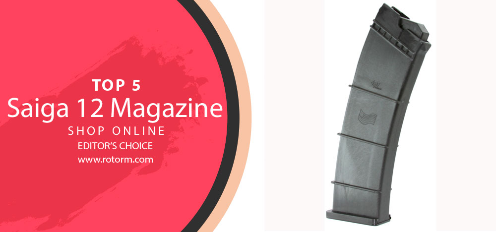 Best Saiga 12 Magazines - Editor's Choice