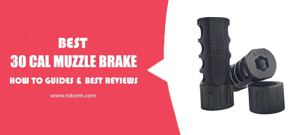 Best 30 CAL Muzzle Brake
