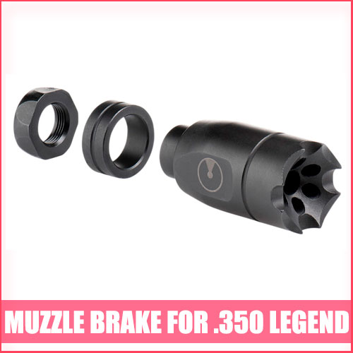Best Muzzle Brake For 350 Legend