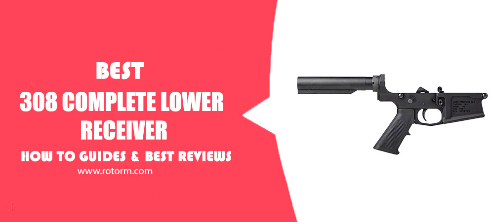 Best 308 Complete Lower Receiver