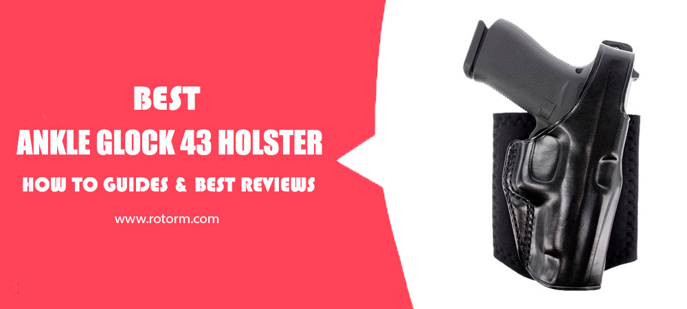 Best Ankle Glock 43 Holster