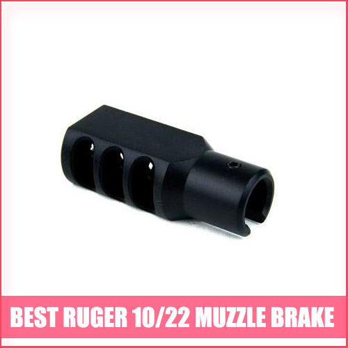 Best Ruger 10/22 Muzzle Brake