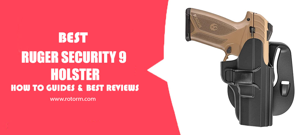 Best Ruger Security 9 Holster Review